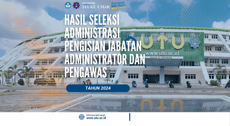 Hasil Seleksi Administrasi Seleksi Pengisian Jabatan Administrator dan Pengawas di Universitas Teuku Umar Tahun 2024