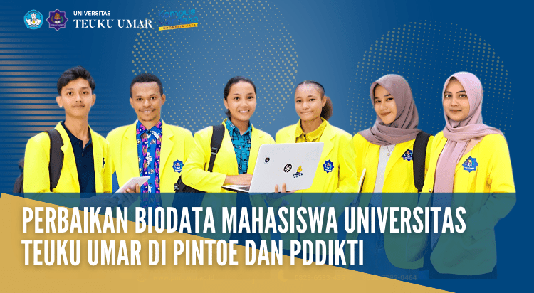 PERBAIKAN BIODATA MAHASISWA UNIVERSITAS TEUKU UMAR DI PINTOE DAN PDDIKTI